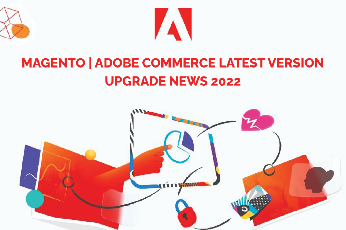 Magento | Adobe Commerce Latest Version Upgrade News 2022