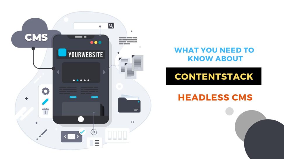 What you need to know about contentstack headless cms